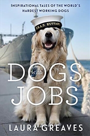 Buy Dogs with Jobs: Inspirational Tales of the World's Hardest-Working Dogs