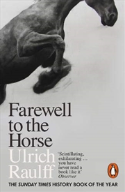 Buy Farewell to the Horse: The Final Century of Our Relationship