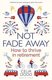 Buy Not Fade Away: How to Thrive in Retirement