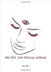 Buy She Felt Like Feeling Nothing (Volume 1) (What She Felt)