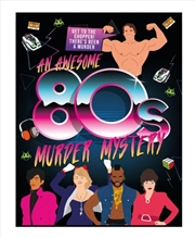 Buy An Awesome 80's Murder Mystery Game