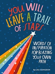 Buy You Will Leave a Trail of Stars: Words of Inspiration for Blazing Your Own Path