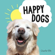 Buy Happy Dogs: Photos of the Happiest Pups and Doggos in the World