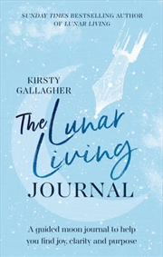 Buy The Lunar Living Journal: A guided moon journal to help you find joy and purpose