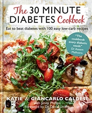 Buy The 30-Minute Diabetes Cookbook: Beat prediabetes and type 2 diabetes with 80 time-saving recipes