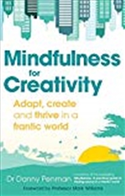 Buy Mindfulness for Creativity: Adapt, create and thrive in a frantic world