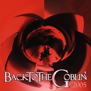 Buy Back To The Goblin 2005