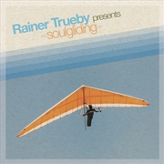 Buy Rainer Trueby Presents Soulgliding