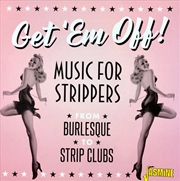 Buy Get Em Off: Music For Stripper