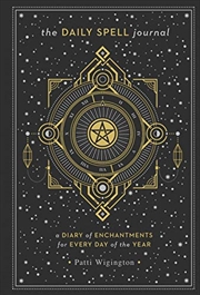 Buy The Daily Spell Journal: A Diary of Enchantments for Every Day of the Year (Volume 6) (Gilded, Guide