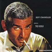 Buy Jeff Chandler Sings To You