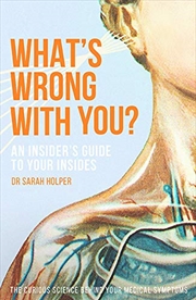 Buy What's Wrong With You?: An Insider’s Guide To Your Insides