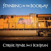 Buy Standing In The Doorway - Chrissie Hynde Sings Bob Dylan