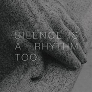 Buy Silence Is A Rhythm Too