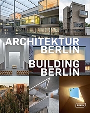 Buy Building Berlin, Vol. 10: The latest architecture in and out of the capital (BRAUN)