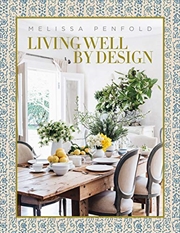 Buy Living Well by Design: Melissa Penfold