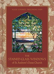 Buy The Stained-Glass Windows of St. Andrew’s Dune Church: Southampton, New York