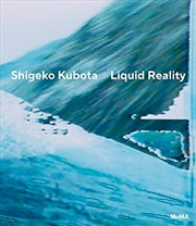 Buy Shigeko Kubota: Liquid Reality