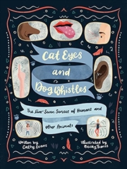 Buy Cat Eyes and Dog Whistles: The Five Seven Senses of Humans and Other Animals