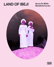 Buy Sanne De Wilde & Bénédicte Kurzen: Land of Ibeji