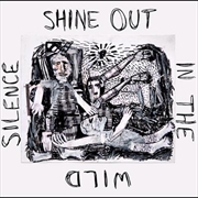 Buy Shine Out In The Wild Silence