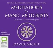 Buy Meditations for Manic Motorists