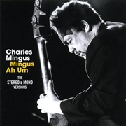 Buy Mingus Ah Um: Original Mono & Stereo Versions