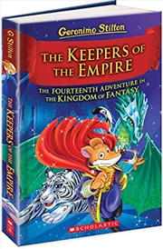 Buy The Keepers of the Empire (Geronimo Stilton and the Kingdom of Fantasy #14): The Keepers of the Empi