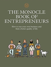 Buy The Monocle Book of Entrepreneurs: How to run your own business and find a better quality of life