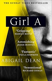 Buy Girl A: The Sunday Times and New York Times global best seller, an astonishing new crime thriller de