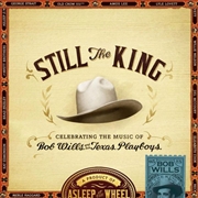 Buy Still The King: Celebrating The Music Of Bob Wills