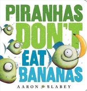 Buy Piranhas Don't Eat Bananas