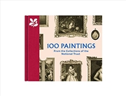 Buy 100 Paintings from the Collections of the National Trust /anglais