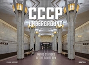 Buy CCCP Underground: Metro Stations of the Soviet Era