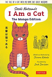 Buy Soseki Natsume's I Am A Cat: The Manga Edition: The tale of a cat with no name but great wisdom!