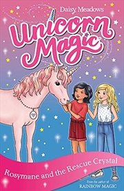 Buy Rosymane and the Rescue Crystal: Series 4 Book 1 (Unicorn Magic)