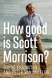 Buy How Good is Scott Morrison?