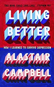 Buy Living Better: How I Learned to Survive Depression