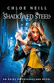 Buy Shadowed Steel (Heirs of Chicagoland)