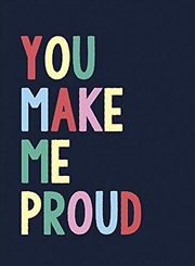 Buy You Make Me Proud: The Perfect Gift to Celebrate Achievers