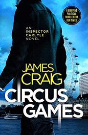 Buy Circus Games: An addictive political thriller (Inspector Carlyle)