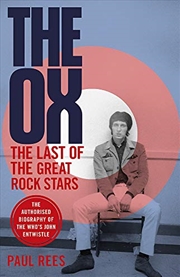 Buy The Ox: The Last of the Great Rock Stars: The Authorised Biography of The Who's John Entwistle