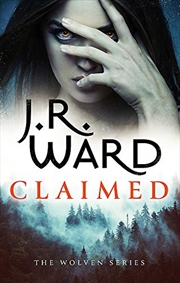 Buy Claimed: the first in a heart-pounding new series from mega bestseller J R Ward