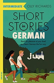 Buy Short Stories in German for Intermediate Learners: Read for pleasure at your level, expand your voca