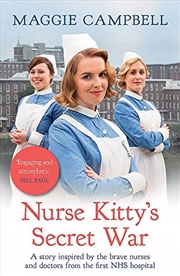 Buy Nurse Kitty's Secret War: A novel inspired by the brave nurses and doctors from the first NHS hospit