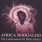 Buy Africa Boogaloo: Latinization Of West Africa