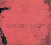 Buy Worship Or Die