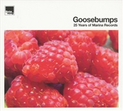 Buy Goosebumps: 25 Years Of Marina Records