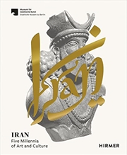 Buy Iran: Five Millennia of Art and Culture