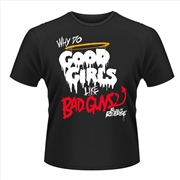 Buy Good Girls Bad Guys (T-Shirt Unisex: Small)